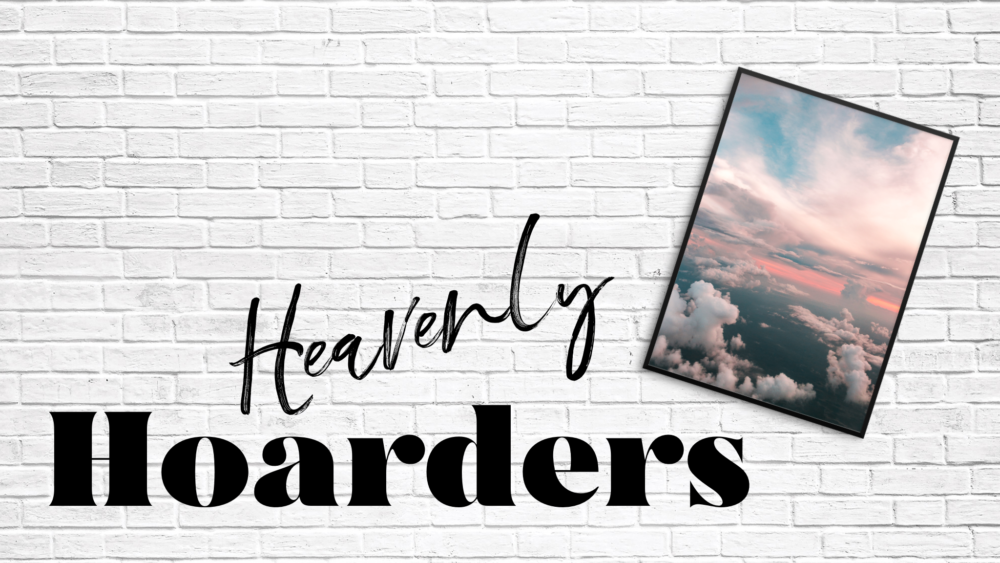 Heavenly Hoarders