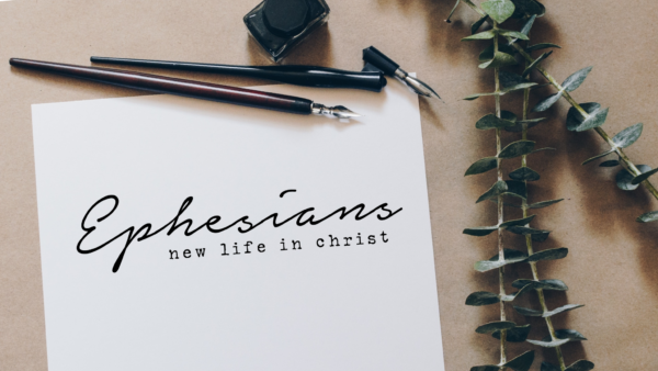 Ephesians-New Life In Christ Part 2 Image